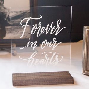 Custom Forever in our hearts Acrylic Sign w/stand
